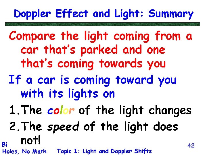 Doppler Effect and Light: Summary Compare the light coming from a car that’s parked
