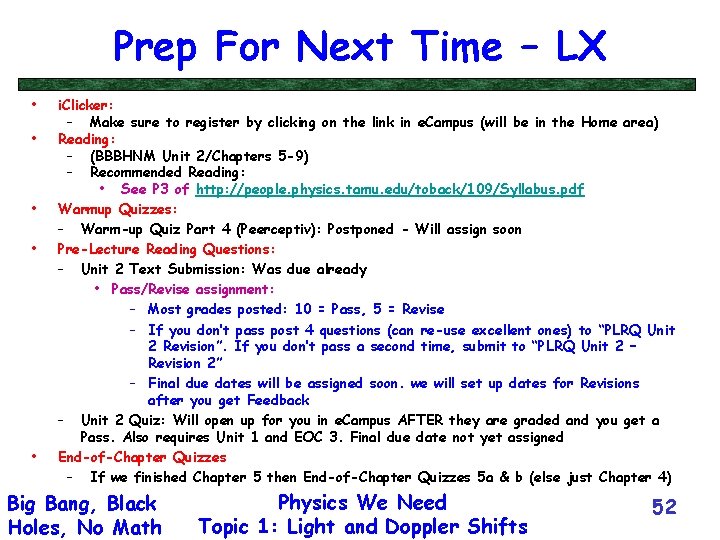 Prep For Next Time – LX • • • i. Clicker: – Make sure