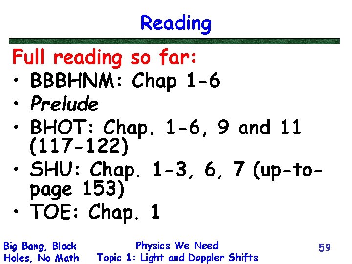 Reading Full reading so far: • BBBHNM: Chap 1 -6 • Prelude • BHOT: