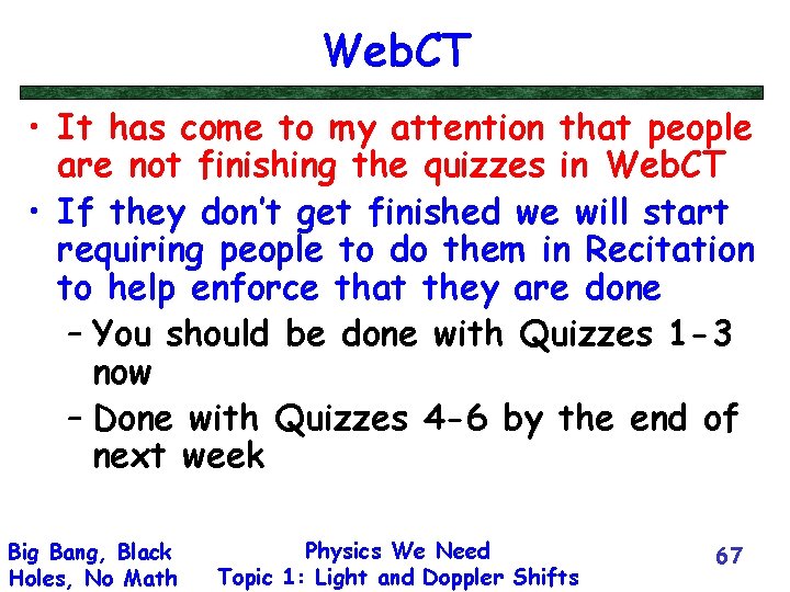 Web. CT • It has come to my attention that people are not finishing