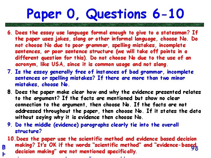 Paper 0, Questions 6 -10 6. Does the essay use language formal enough to