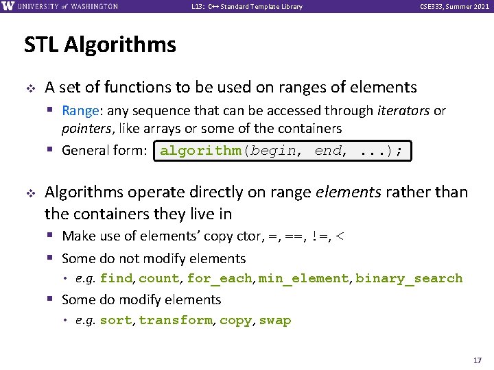L 13: C++ Standard Template Library CSE 333, Summer 2021 STL Algorithms v A