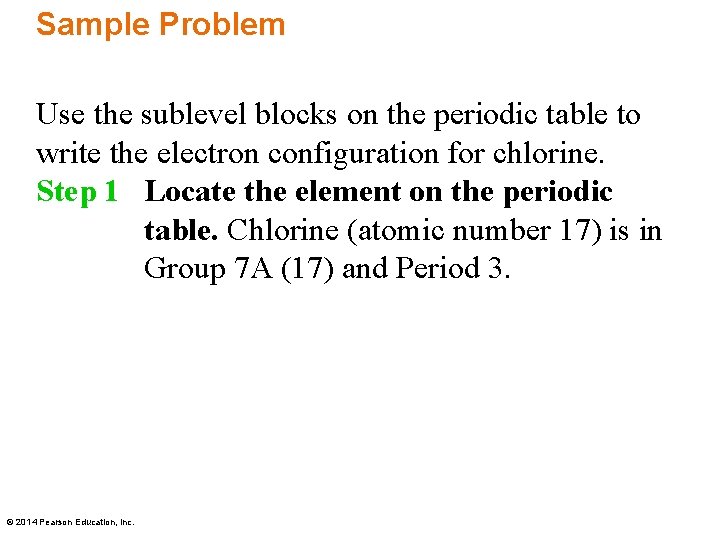 Sample Problem Use the sublevel blocks on the periodic table to write the electron