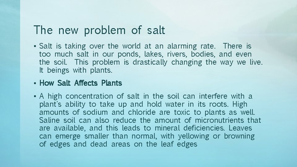 The new problem of salt • Salt is taking over the world at an