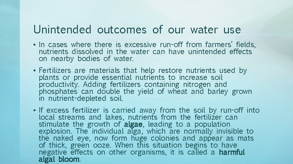 Unintended outcomes of our water use • In cases where there is excessive run-off