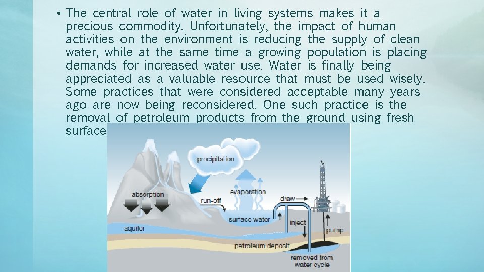  • The central role of water in living systems makes it a precious