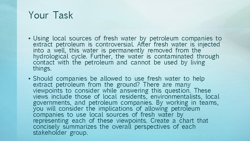 Your Task • Using local sources of fresh water by petroleum companies to extract