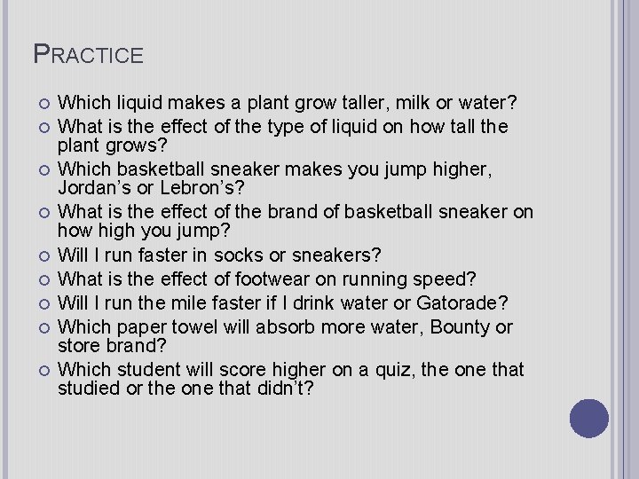 PRACTICE Which liquid makes a plant grow taller, milk or water? What is the