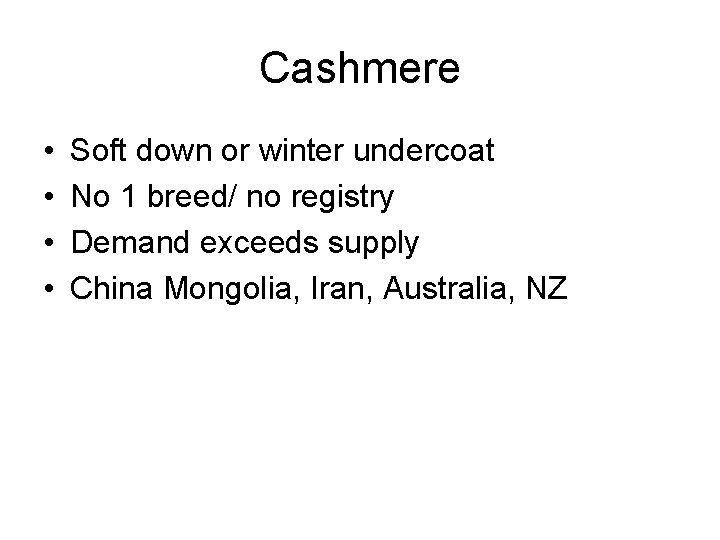 Cashmere • • Soft down or winter undercoat No 1 breed/ no registry Demand