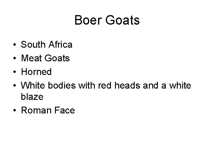 Boer Goats • • South Africa Meat Goats Horned White bodies with red heads