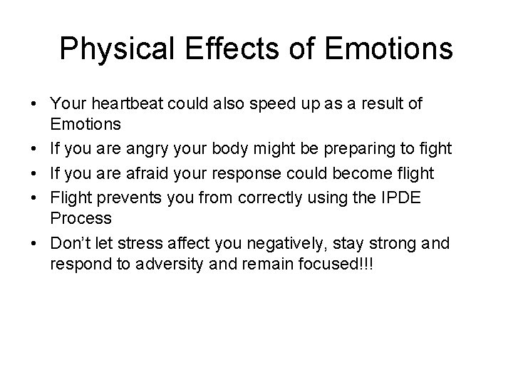 Physical Effects of Emotions • Your heartbeat could also speed up as a result