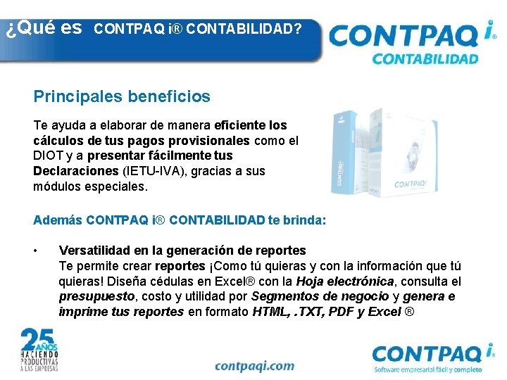 ¿Qué es CONTPAQ i® CONTABILIDAD? Principales beneficios Te ayuda a elaborar de manera eficiente