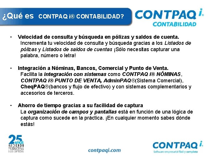¿Qué es CONTPAQ i® CONTABILIDAD? • Velocidad de consulta y búsqueda en pólizas y
