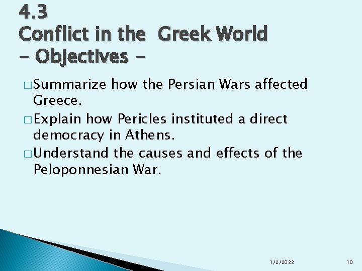 4. 3 Conflict in the Greek World - Objectives � Summarize how the Persian