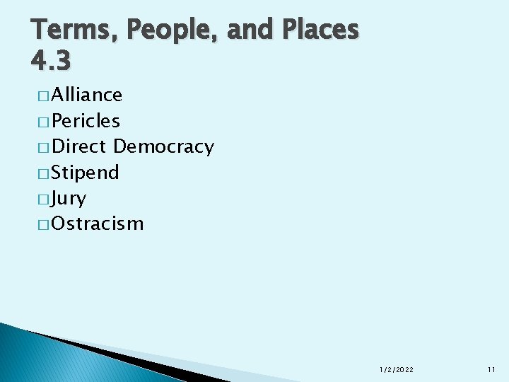 Terms, People, and Places 4. 3 � Alliance � Pericles � Direct Democracy �