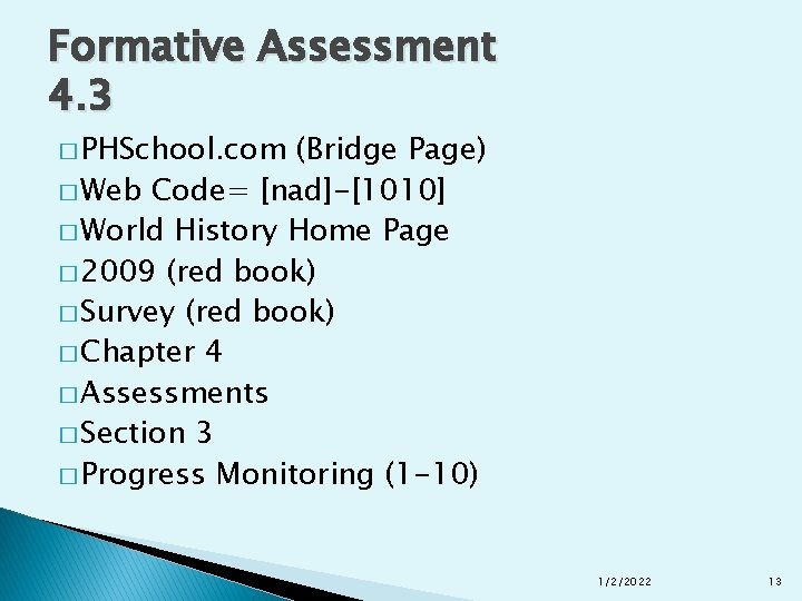 Formative Assessment 4. 3 � PHSchool. com (Bridge Page) � Web Code= [nad]-[1010] �