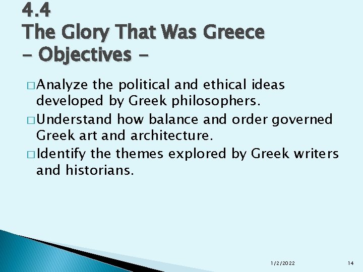 4. 4 The Glory That Was Greece - Objectives � Analyze the political and