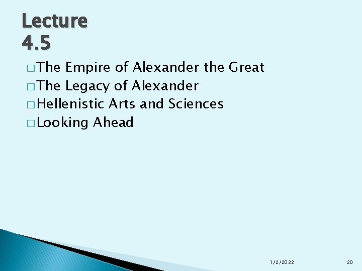 Lecture 4. 5 � The Empire of Alexander the Great � The Legacy of