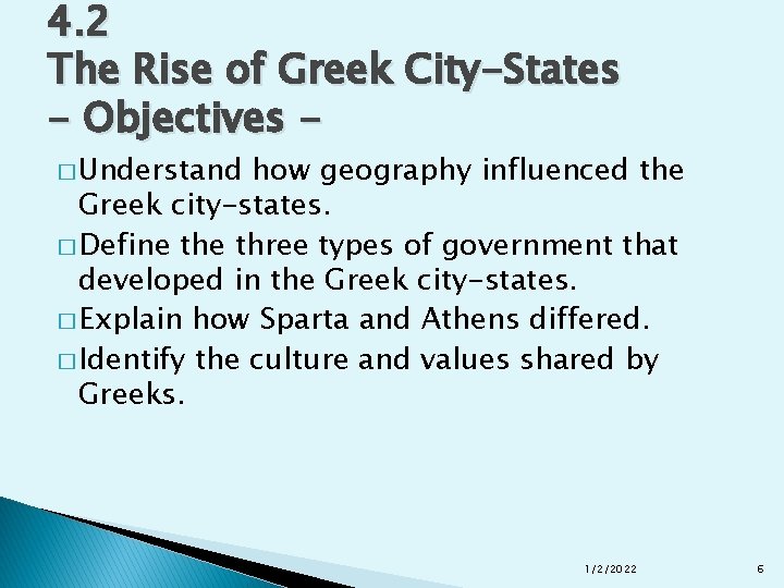 4. 2 The Rise of Greek City-States - Objectives � Understand how geography influenced