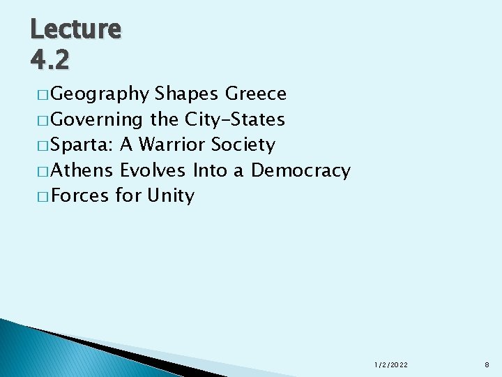 Lecture 4. 2 � Geography Shapes Greece � Governing the City-States � Sparta: A