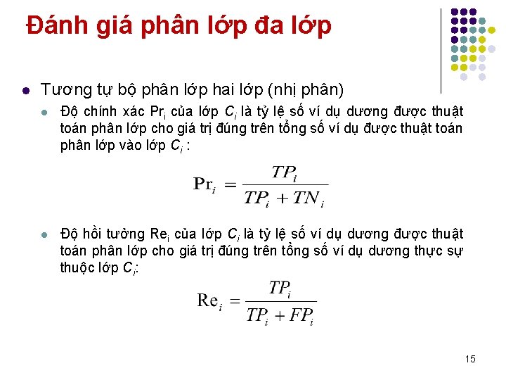 Đánh giá phân lớp đa lớp l Tương tự bộ phân lớp hai lớp