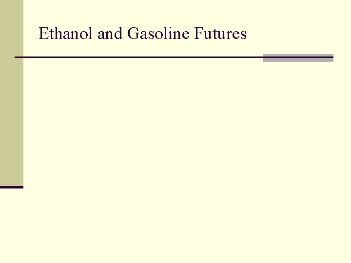 Ethanol and Gasoline Futures 