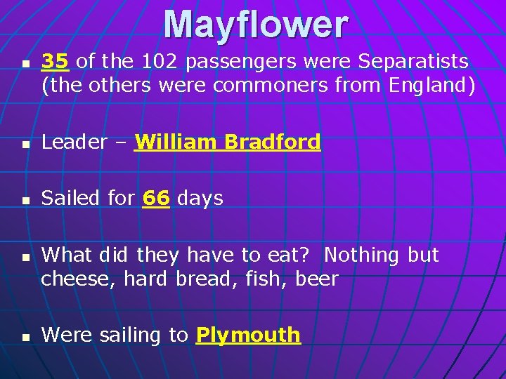 Mayflower n 35 of the 102 passengers were Separatists (the others were commoners from