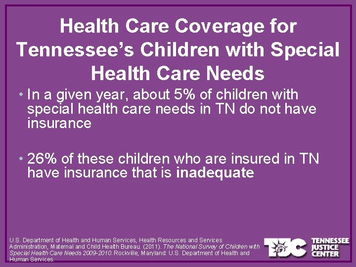 Health Care Coverage for Tennessee’s Children with Special Health Care Needs • In a