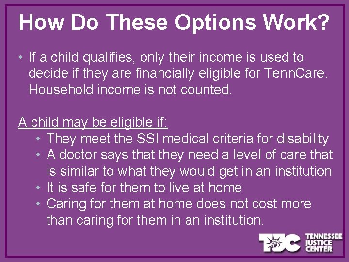 How Do These Options Work? • If a child qualifies, only their income is