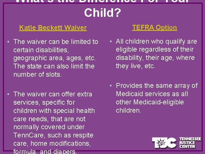 What’s the Difference For Your Child? Katie Beckett Waiver TEFRA Option • The waiver