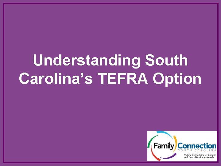 Understanding South Carolina’s TEFRA Option 