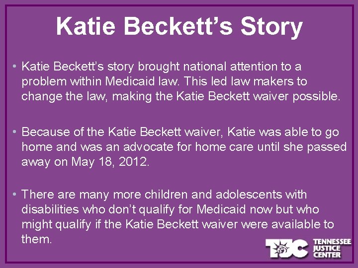 Katie Beckett’s Story • Katie Beckett’s story brought national attention to a problem within