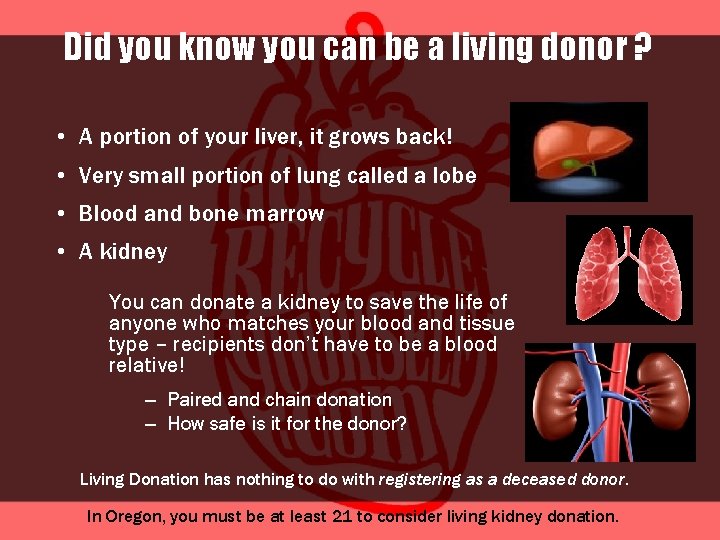 Did you know you can be a living donor ? • A portion of