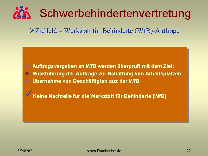 Schwerbehindertenvertretung ØZielfeld – Werkstatt für Behinderte (Wf. B)-Aufträge v Auftragsvergaben an Wf. B werden