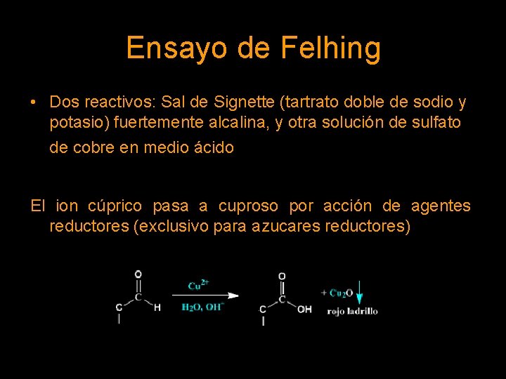 Ensayo de Felhing • Dos reactivos: Sal de Signette (tartrato doble de sodio y