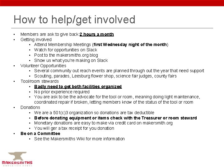 How to help/get involved • • • Members are ask to give back 2