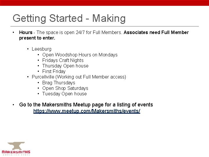 Getting Started - Making • Hours - The space is open 24/7 for Full