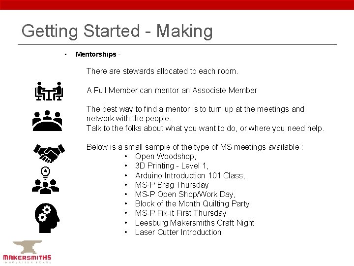 Getting Started - Making • Mentorships - There are stewards allocated to each room.