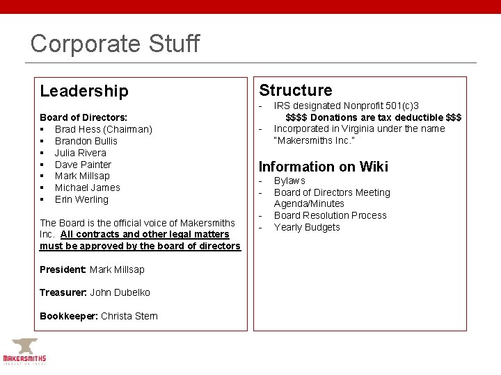 Corporate Stuff Leadership Structure - Board of Directors: § Brad Hess (Chairman) § Brandon