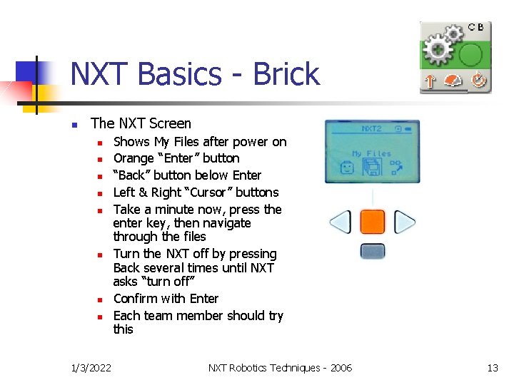 NXT Basics - Brick n The NXT Screen n n n n 1/3/2022 Shows