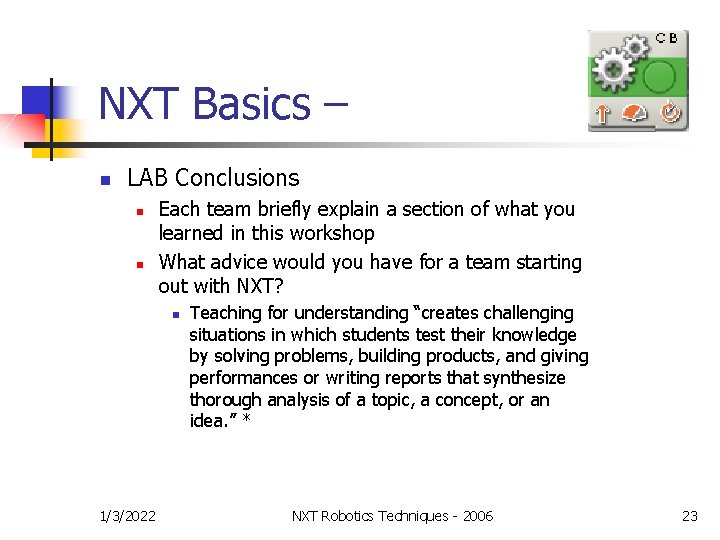 NXT Basics – n LAB Conclusions n n Each team briefly explain a section