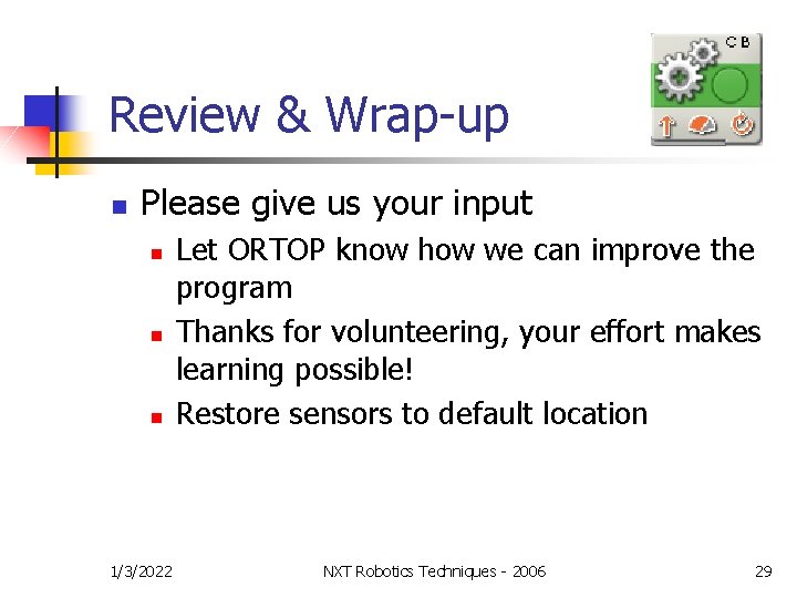 Review & Wrap-up n Please give us your input n n n 1/3/2022 Let