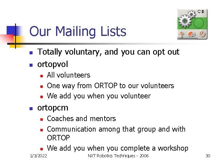 Our Mailing Lists n n Totally voluntary, and you can opt out ortopvol n