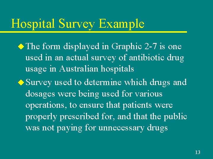 Hospital Survey Example u The form displayed in Graphic 2 -7 is one used Hospital Survey Example u The form displayed in Graphic 2 -7 is one used