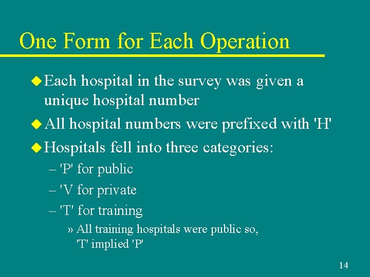 One Form for Each Operation u Each hospital in the survey was given a One Form for Each Operation u Each hospital in the survey was given a