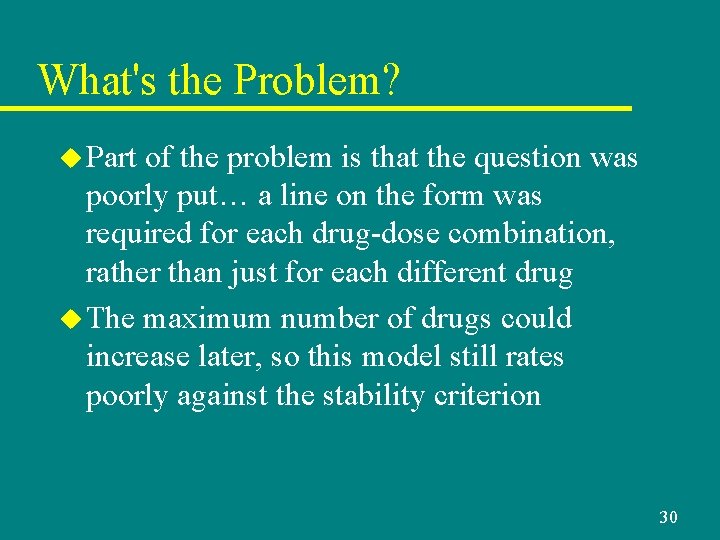 What's the Problem? u Part of the problem is that the question was poorly What's the Problem? u Part of the problem is that the question was poorly