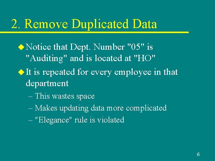 2. Remove Duplicated Data u Notice that Dept. Number "05" is "Auditing" and is 2. Remove Duplicated Data u Notice that Dept. Number "05" is "Auditing" and is
