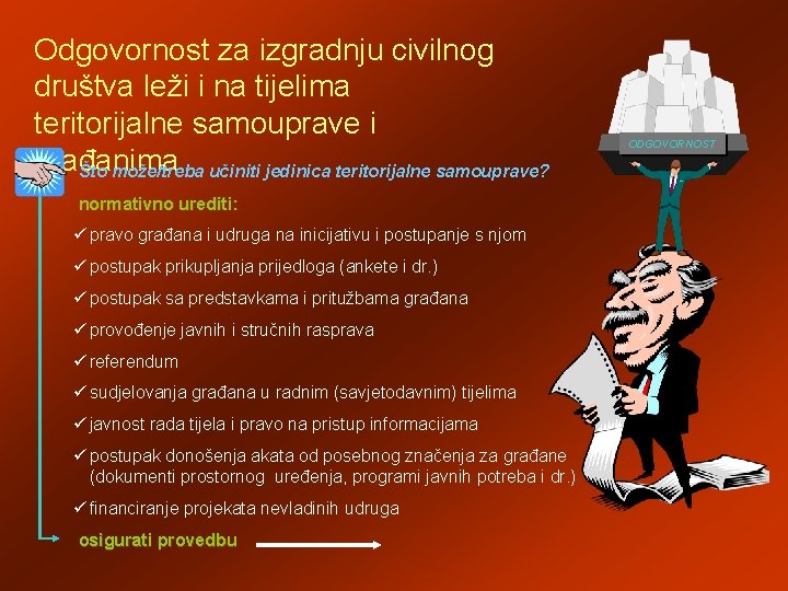 Odgovornost za izgradnju civilnog društva leži i na tijelima teritorijalne samouprave i građanima Što