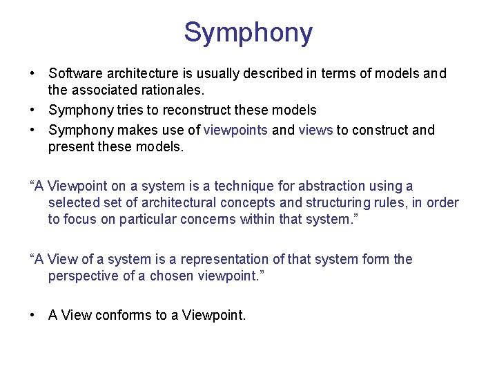 Symphony • Software architecture is usually described in terms of models and the associated