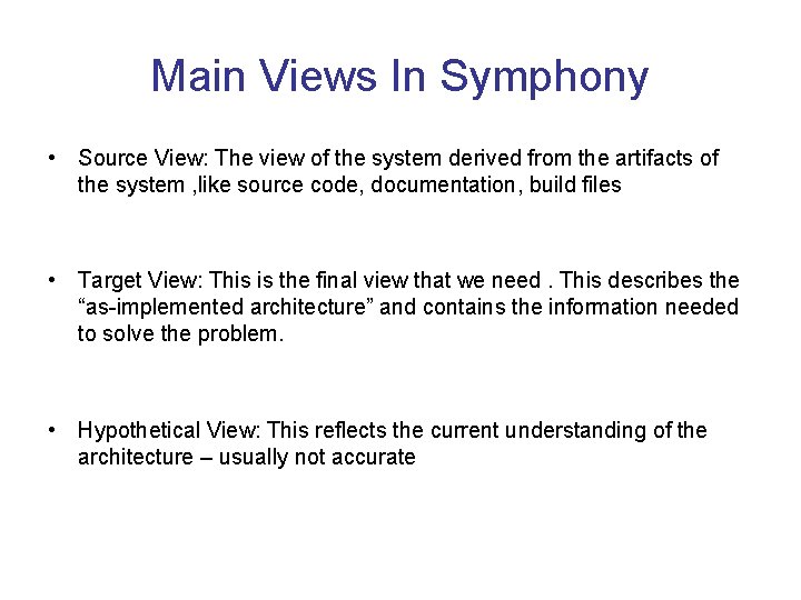 Main Views In Symphony • Source View: The view of the system derived from